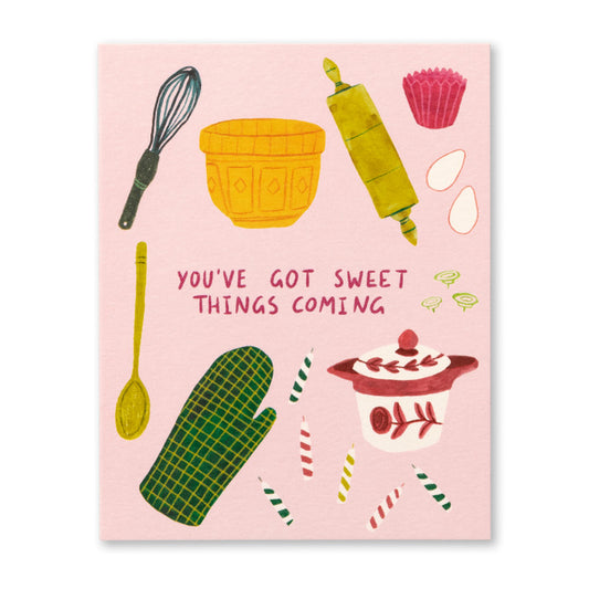 You've Got Sweet Things Coming - Card
