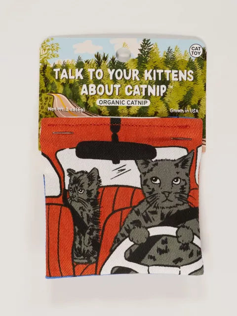 Talk To Your Kittens, Cat Nip