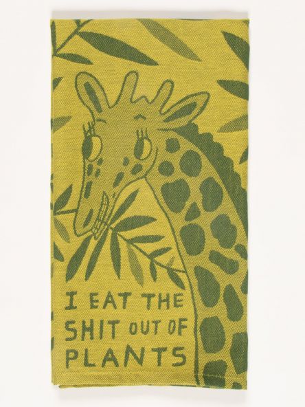 Eat Sh*t Out Of Plants Dish Towel