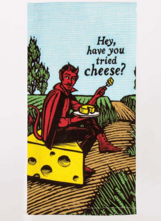 Have you tried cheese? Dish Towel